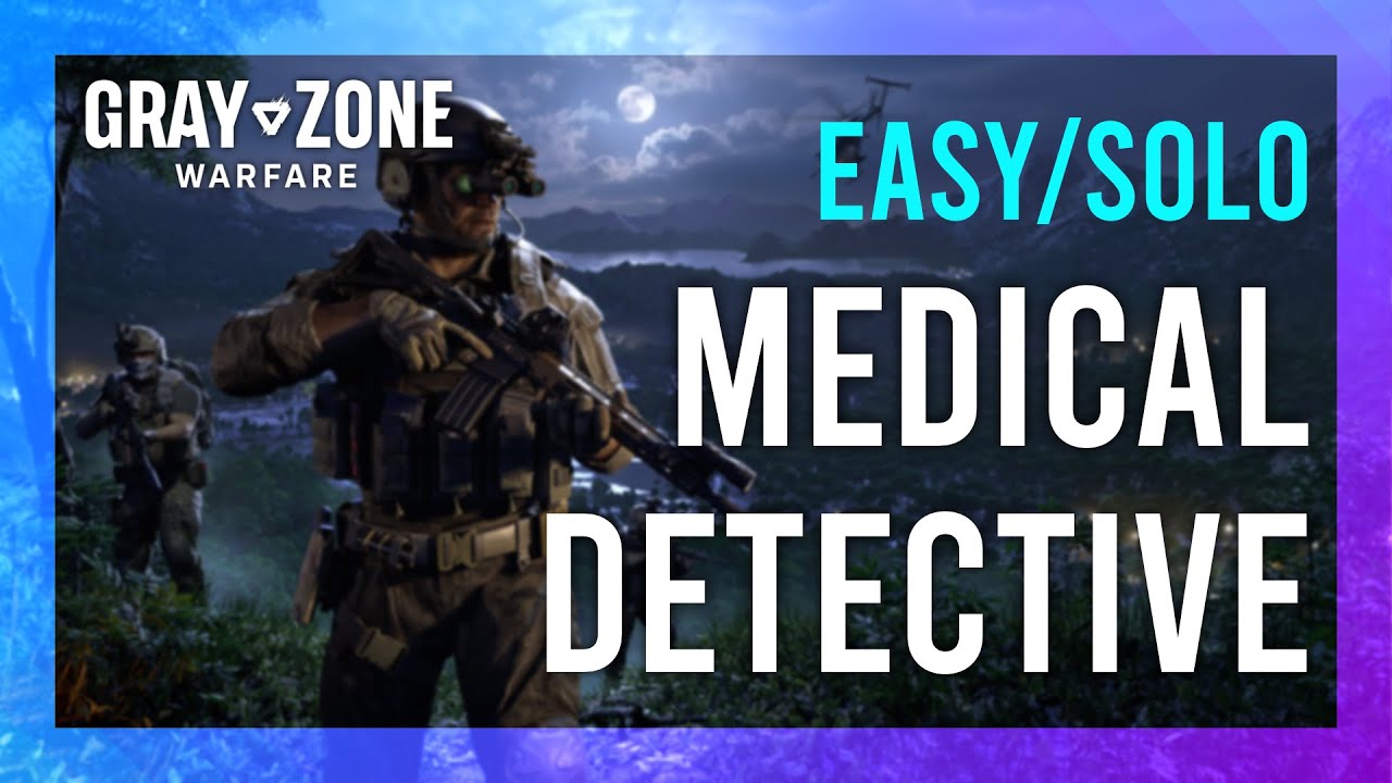 Medical Detective | Gunny | Gray Zone Warfare Night Ops GUIDE | Quick/Solo | Mission Tutorial