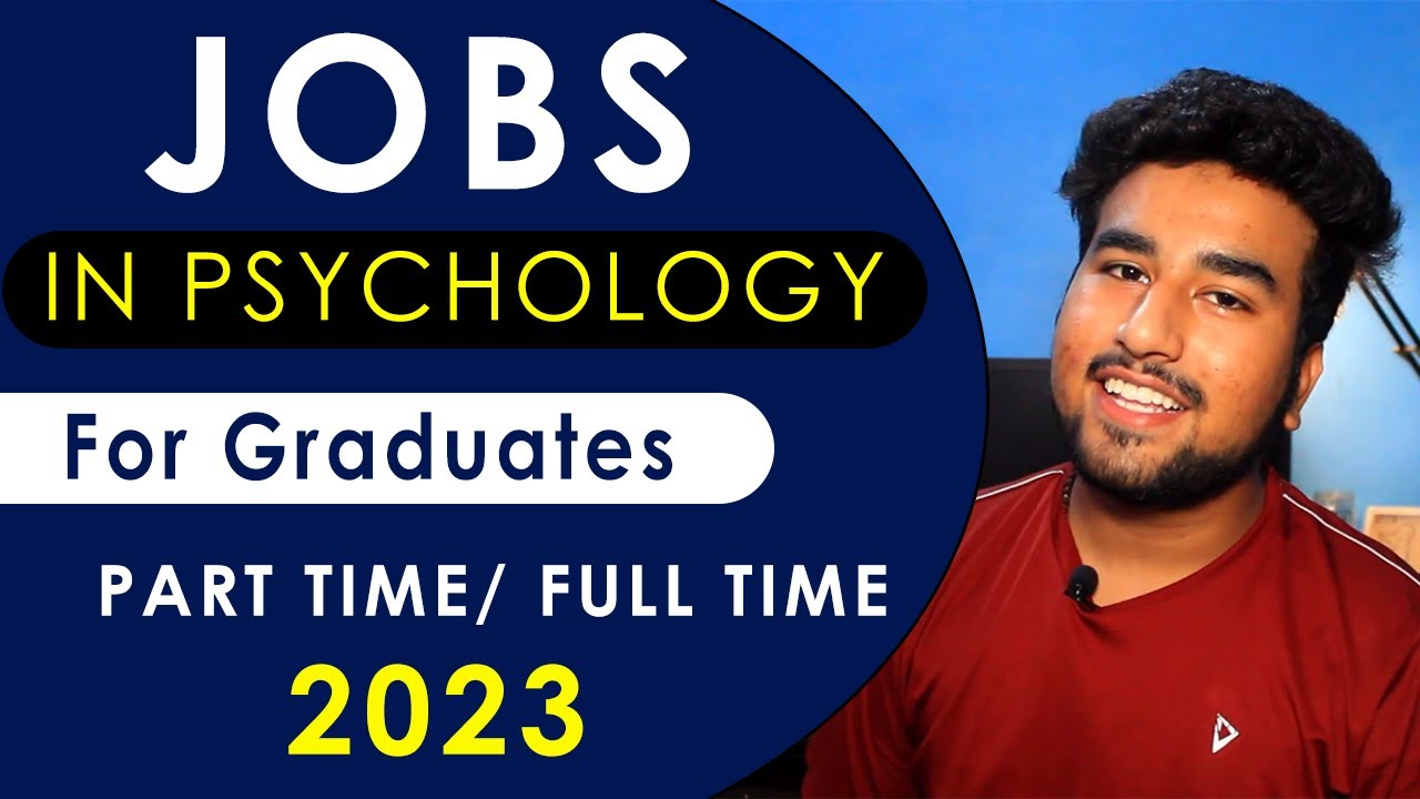 JOBS For Graduates in Psychology! (Part-time and Full-time)