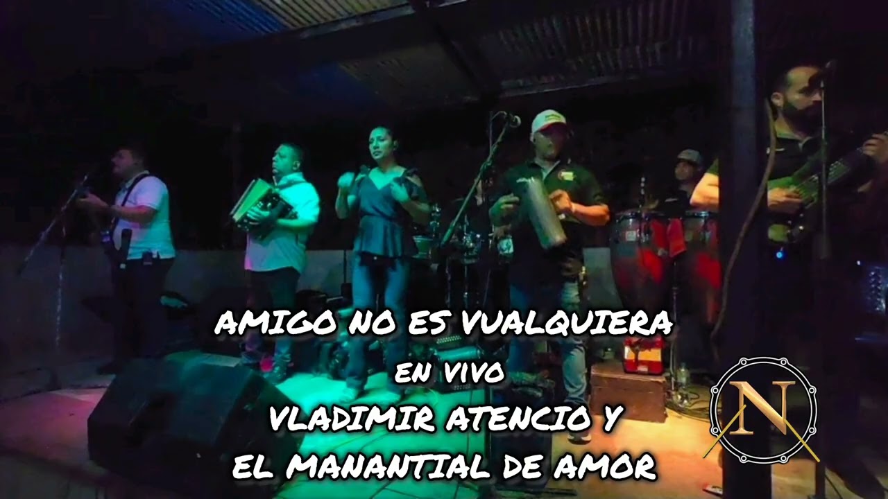 AMIGO NO ES CUALQUIERA en vivo - VLADIMIR ATENCIO Y EL MANANTIAL DE AMOR