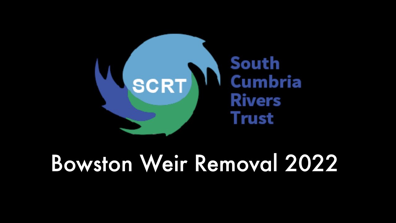 Bowston Weir Removal 2022  - short (South Cumbria Rivers Trust)