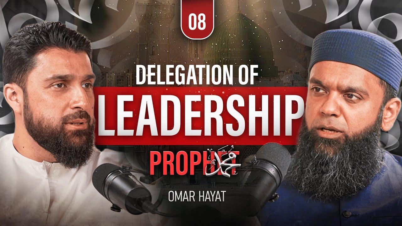 Mus‘ab bin Umair | Dar-e-Arqam & Delegation of Leadership | Omar Hayat x Shaykh Bilal Ahsan