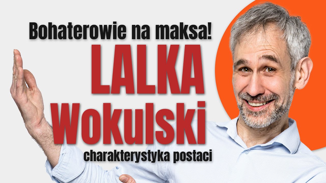 Lalka | streszczenie lektury | Stanisław Wokulski | charakterystyka postaci | Bolesław Prus