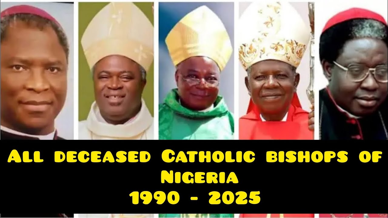 All Deceased Catholic Bishops Of Nigeria 1990-2025 | Age Of Death