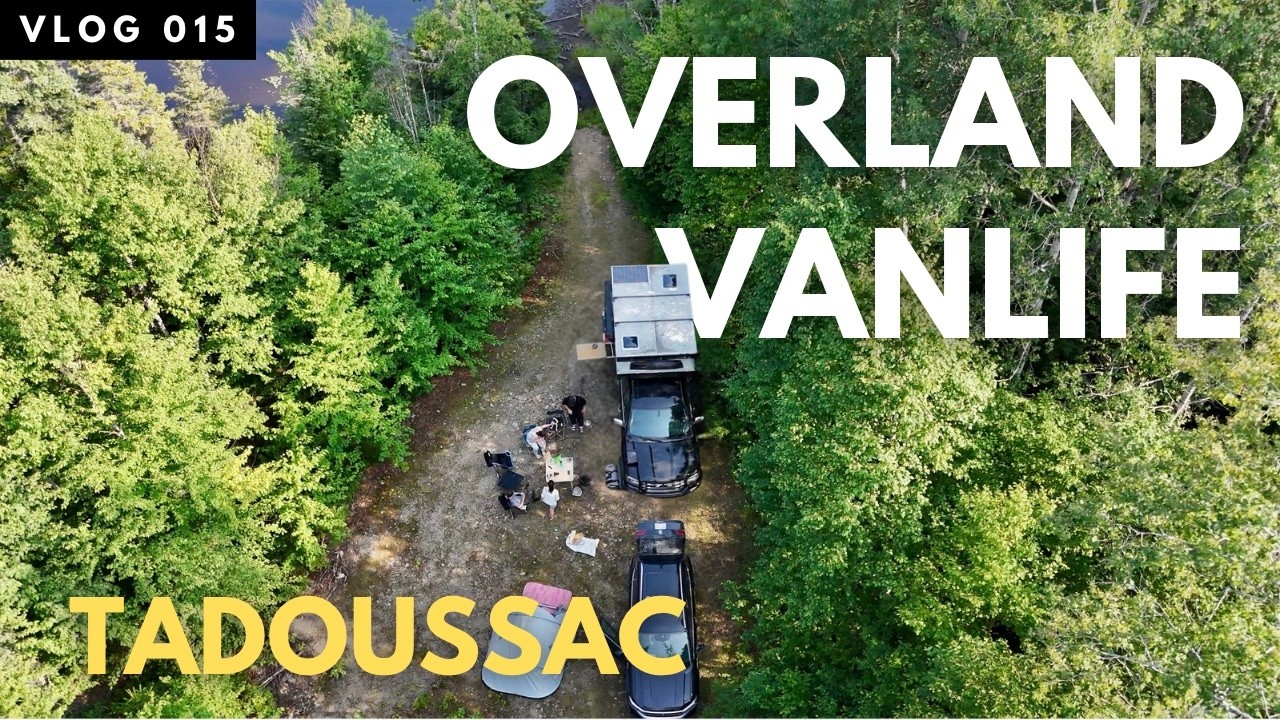 OVERLAND/VANLIFE QUÉBEC | ZEC Chauvin Tadoussac