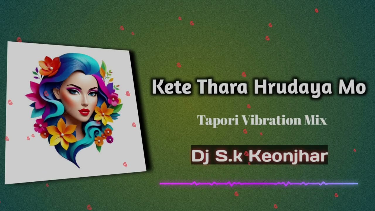 Kete Thara Hrudaya Mo (Tapori Vibration Mix) Dj S.k Keonjhar