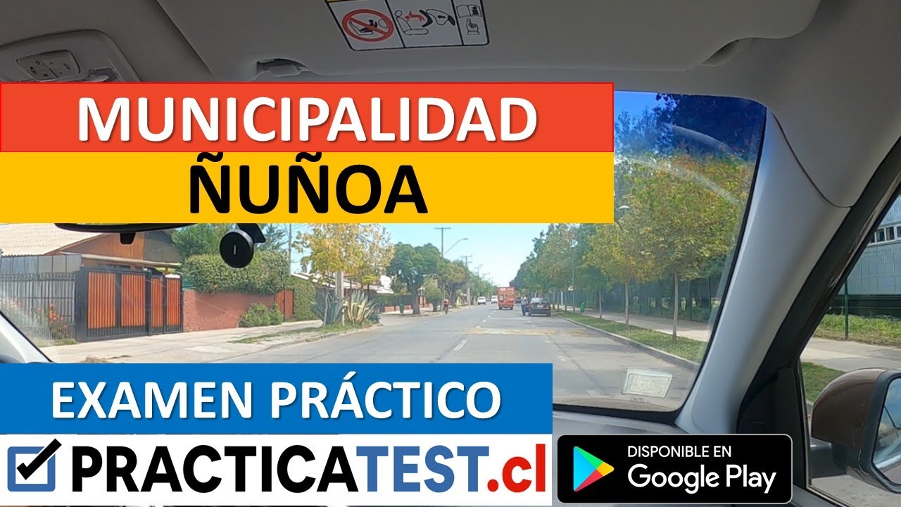 Examen práctico municipalidad de ÑUÑOA - LICENCIA de conducir Clase B Chile