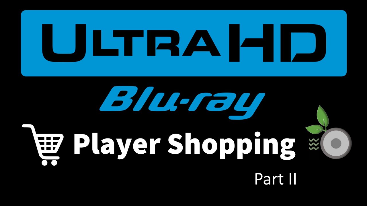 UHD 4K Player Shopping Part II - Will Panasonic UB9000, Pioneer LX500 or Sony X1100ES be my pick?