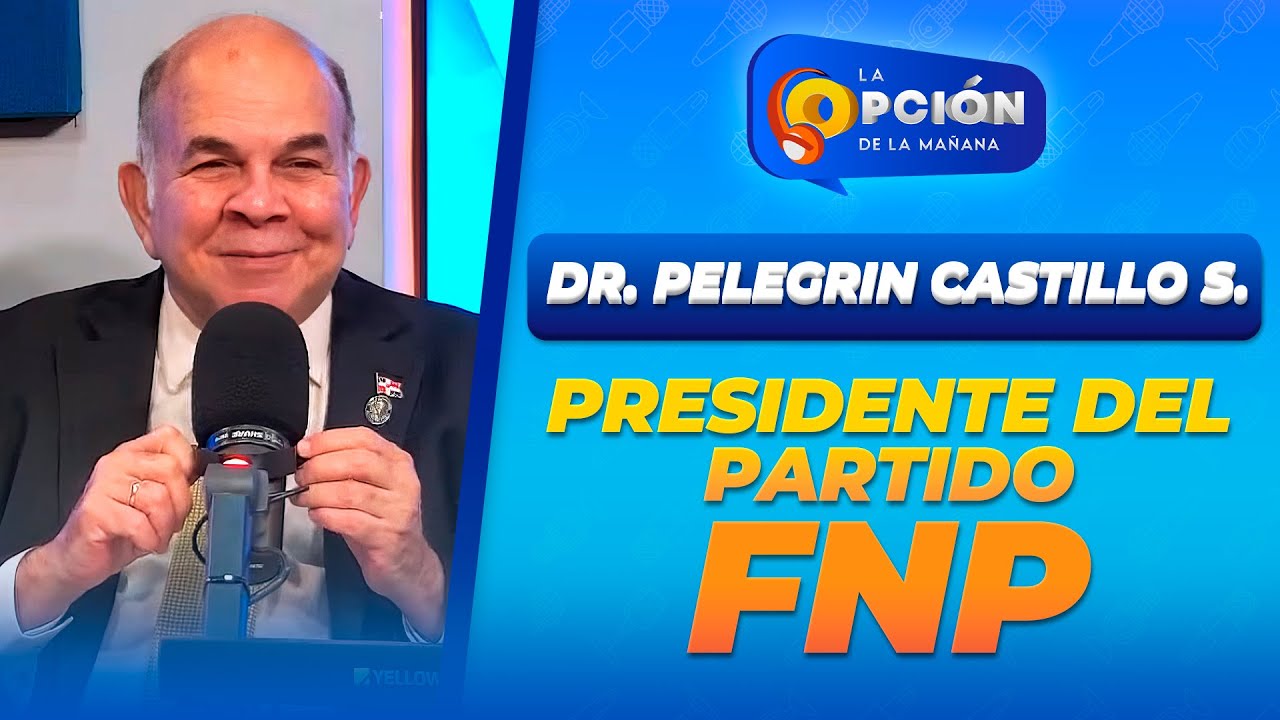 Entrevista al Dr. Pelegrin Castillo Semán, Partido Fuerza Nacional Progresista