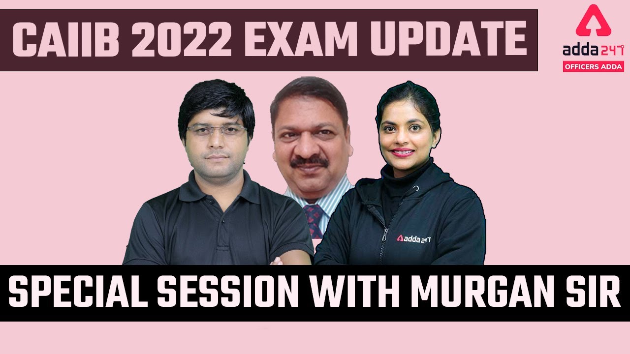 CAIIB Exam 2022 Update | Officers Adda