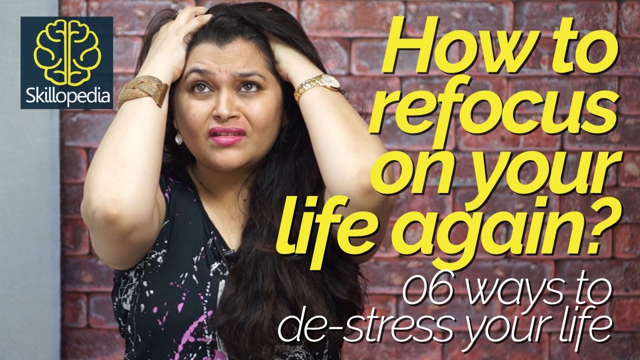 How to refocus on your life again? – Reduce stress & depression - Personality Development video