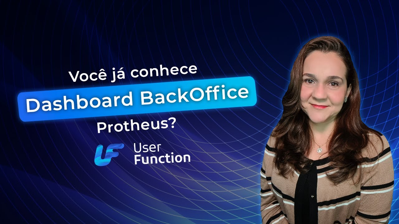Dashboard BackOffice Protheus - Confira essa novidade