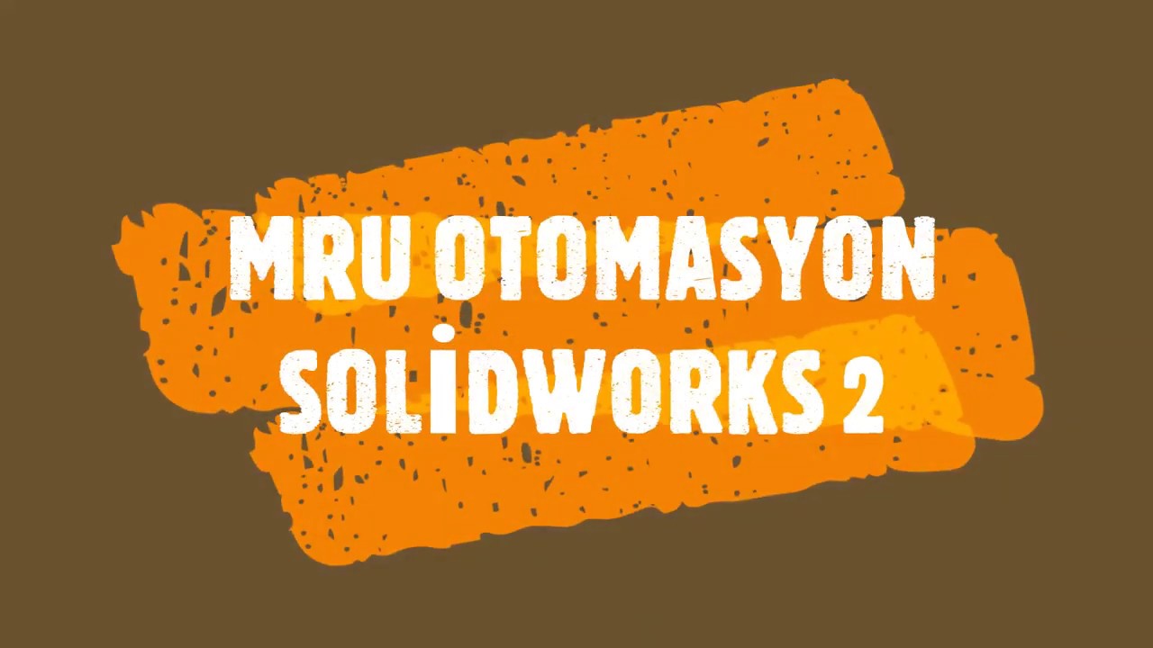 Endüstriyel Otomasyon - Bilgisayar Destekli Çizim - Solidworks 2B Çizim-2
