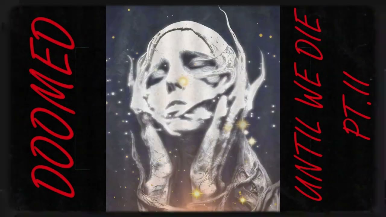 Doomed Until We Die Pt.II