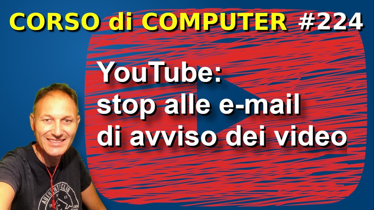 224 Youtube: stop alle notifiche nuovi video a mezzo e-mail | Daniele Castelletti | AssMaggiolina