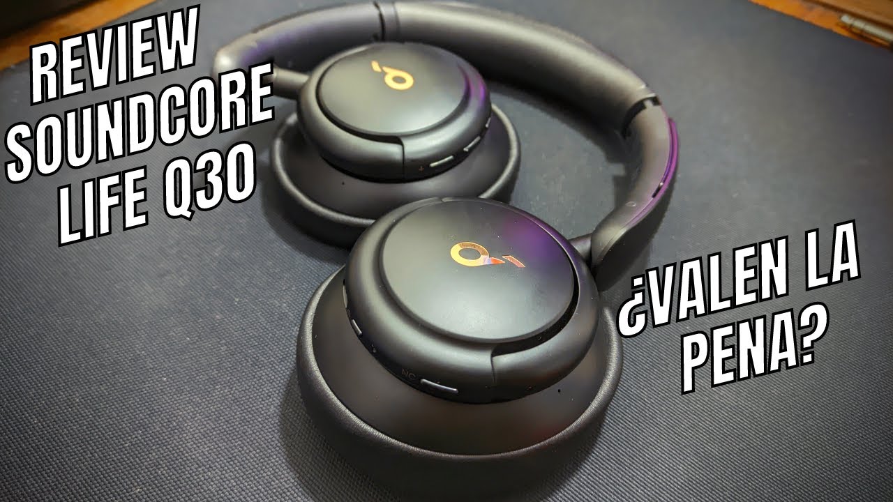 Review Soundcore life q30 - Me dejaron loco