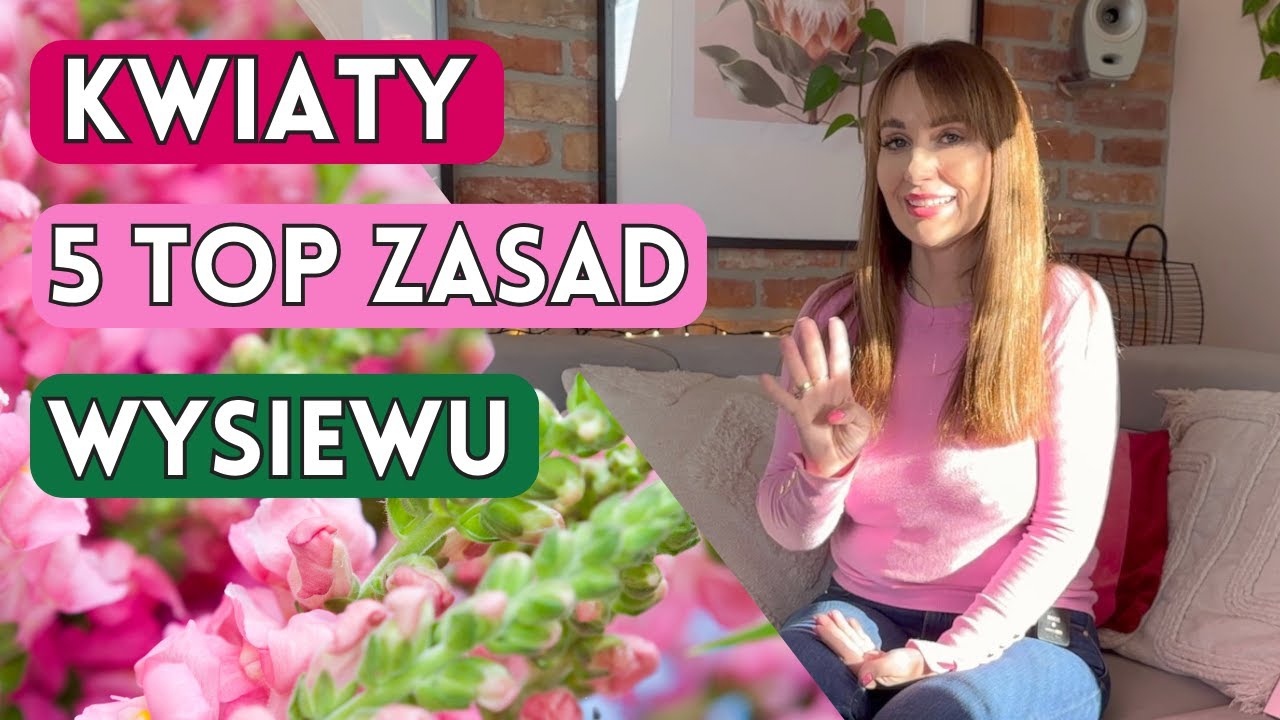 WYSIEW KWIATÓW - 5 RZECZY, KTÓRE WARTO WIEDZIEĆ