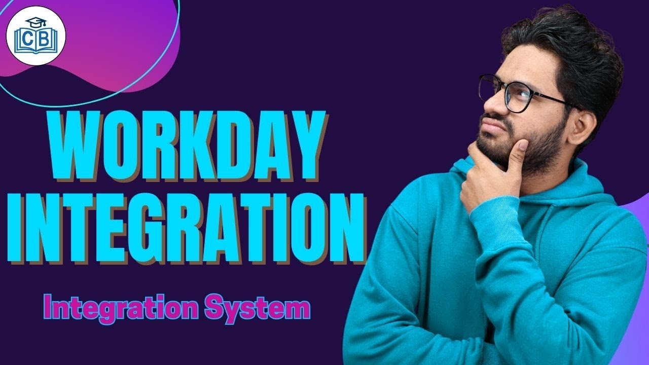 Workday Integration System | Workday Integration Online Training | Workday Integration |CyberBrainer