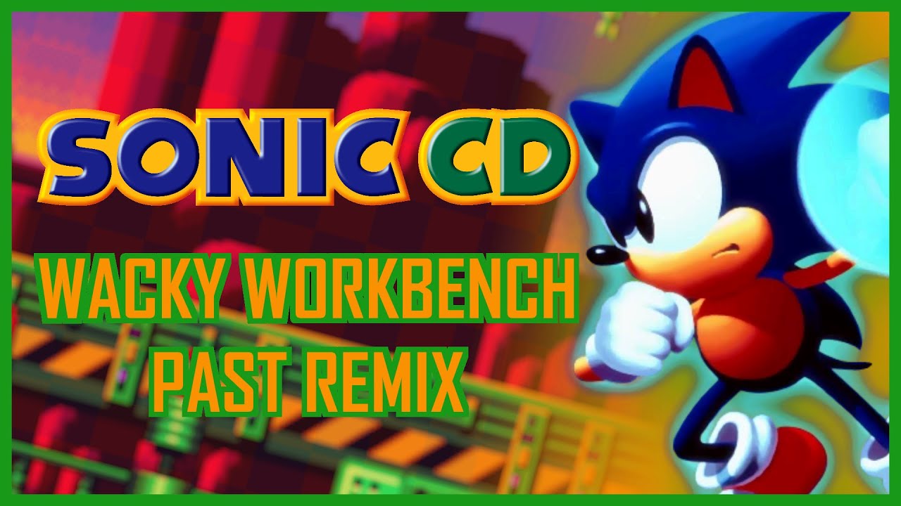Wacky Workbench Past Remix - Sonic CD (Average Burgerboy)
