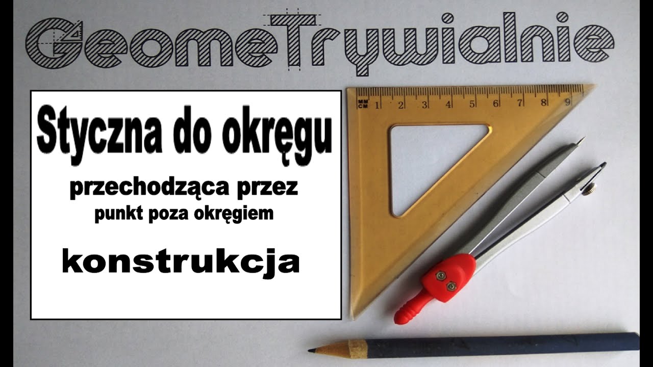Okrąg / Styczne do okręgu przechodzące przez punkt poza okręgiem / 2 sposoby wraz z dowodem