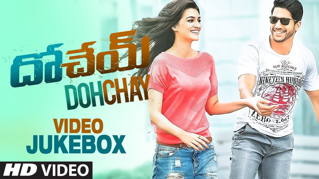 Dohchay Video Jukebox || Dohchay || Naga Chaitanya, Kritisanon