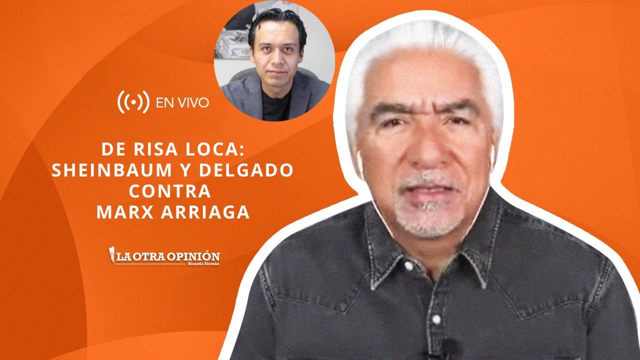 DE RISA LOCA: SHEINBAUM Y DELGADO CONTRA MARX ARRIAGA Y LOS LIBROS DE TEXTO