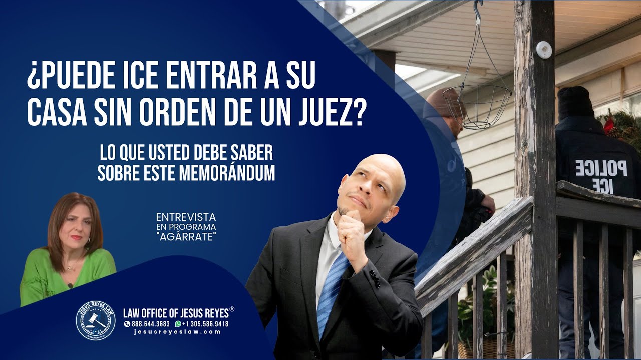 ¿Puede ICE entrar a su casa sin orden de un juez? Lo que usted debe saber sobre este memorándum