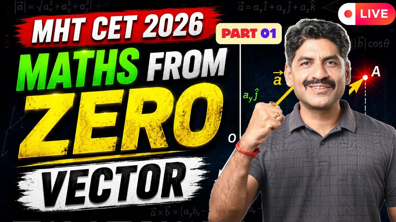 Maths From Zero | Vector Part 01| MHT CET 2026 | Live session | Sahyadri Tutorials