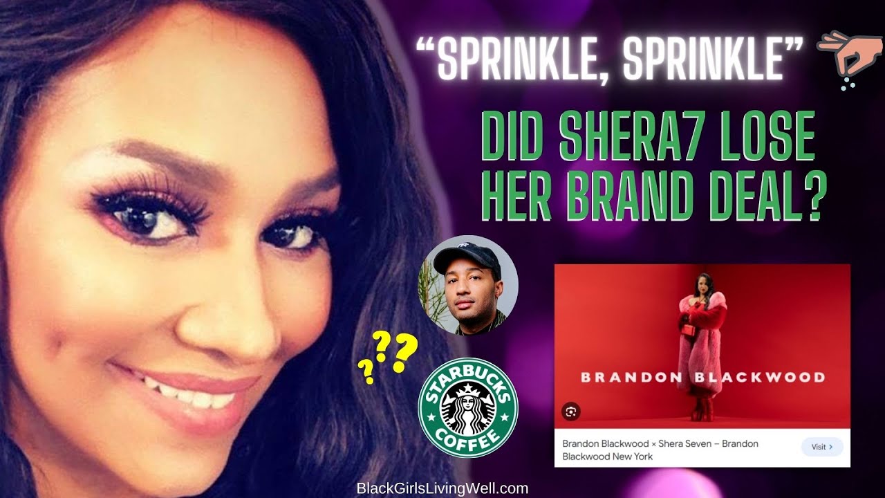 Shera Seven Allegedly Lost Her Brandon Blackwood Deal Over Starbucks?