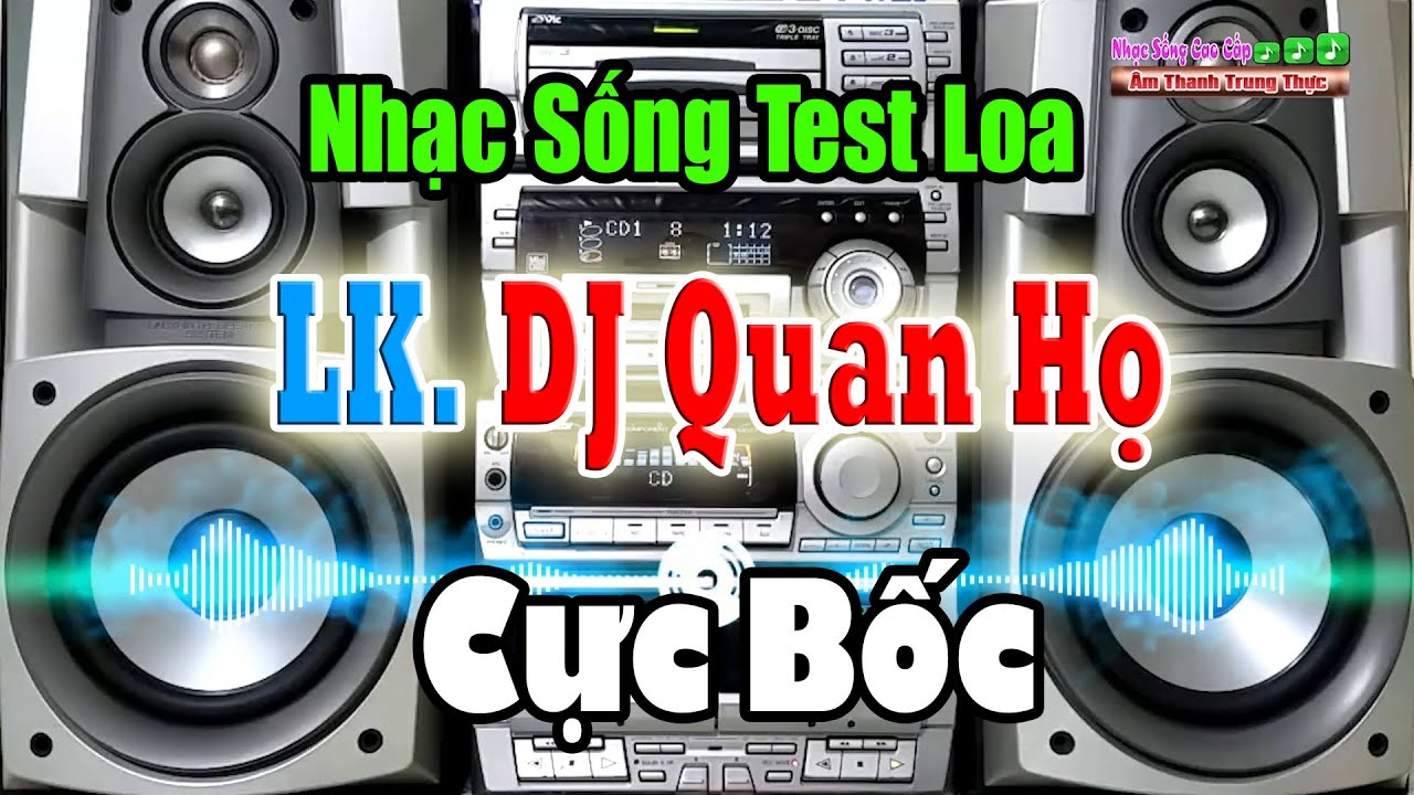 DJ Bản Phối Dân Ca Quan Họ Cực Lạ Mới Nhất 2025 Test Loa Cực Bốc |  Nhạc Sống Cao Cấp
