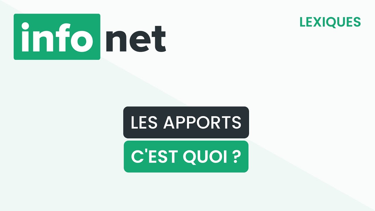 Les apports, c'est quoi ? (d&eacute;finition, aide, lexique, tuto, explication)