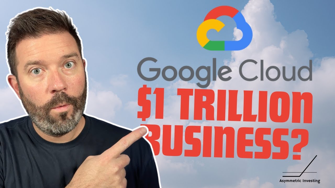 Is Google Cloud a $1 Trillion Business?