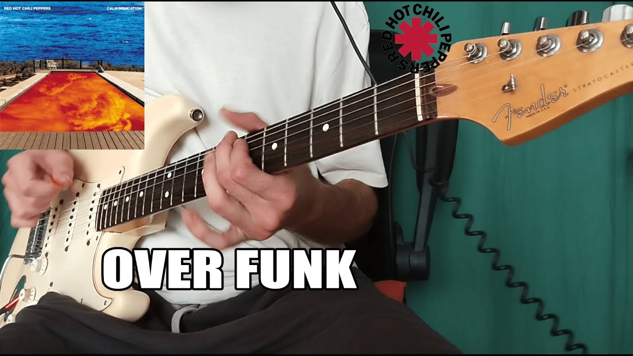 Red Hot Chili Peppers - Over Funk | Guitar Cover