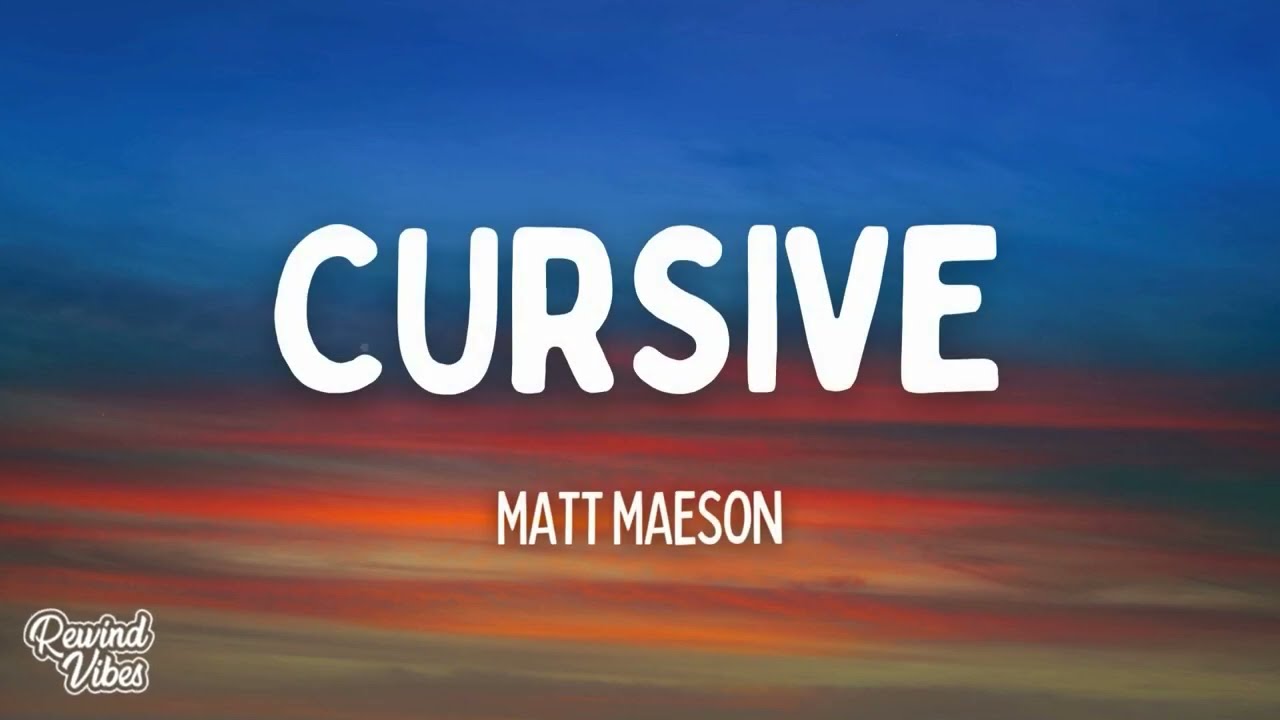 Matt Maeson - Cursive (Lyrics)