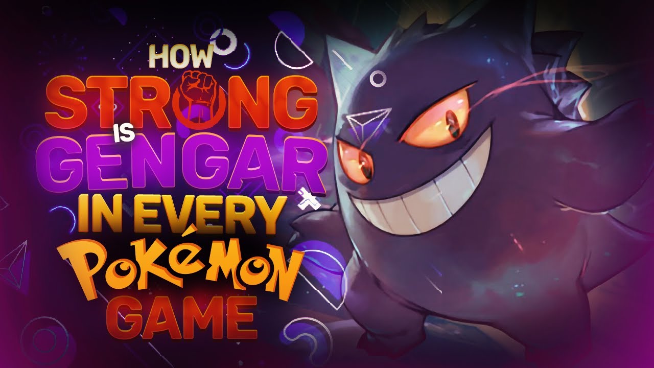 How STRONG Is Gengar in EVERY Pokemon Game?