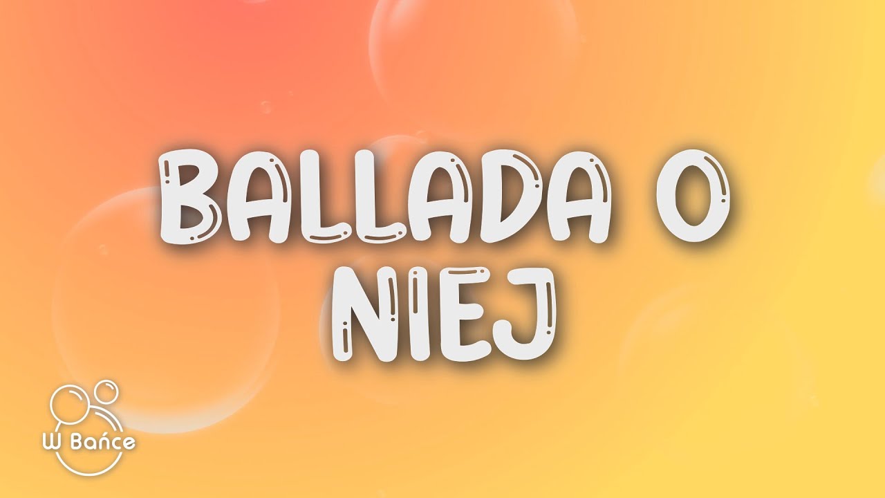 Daria Zawiałow - Ballada o Niej (Tekst/Lyrics)
