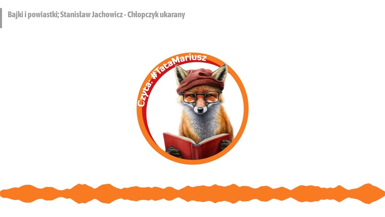 Bajki i powiastki; Stanisław Jachowicz - Chłopczyk ukarany