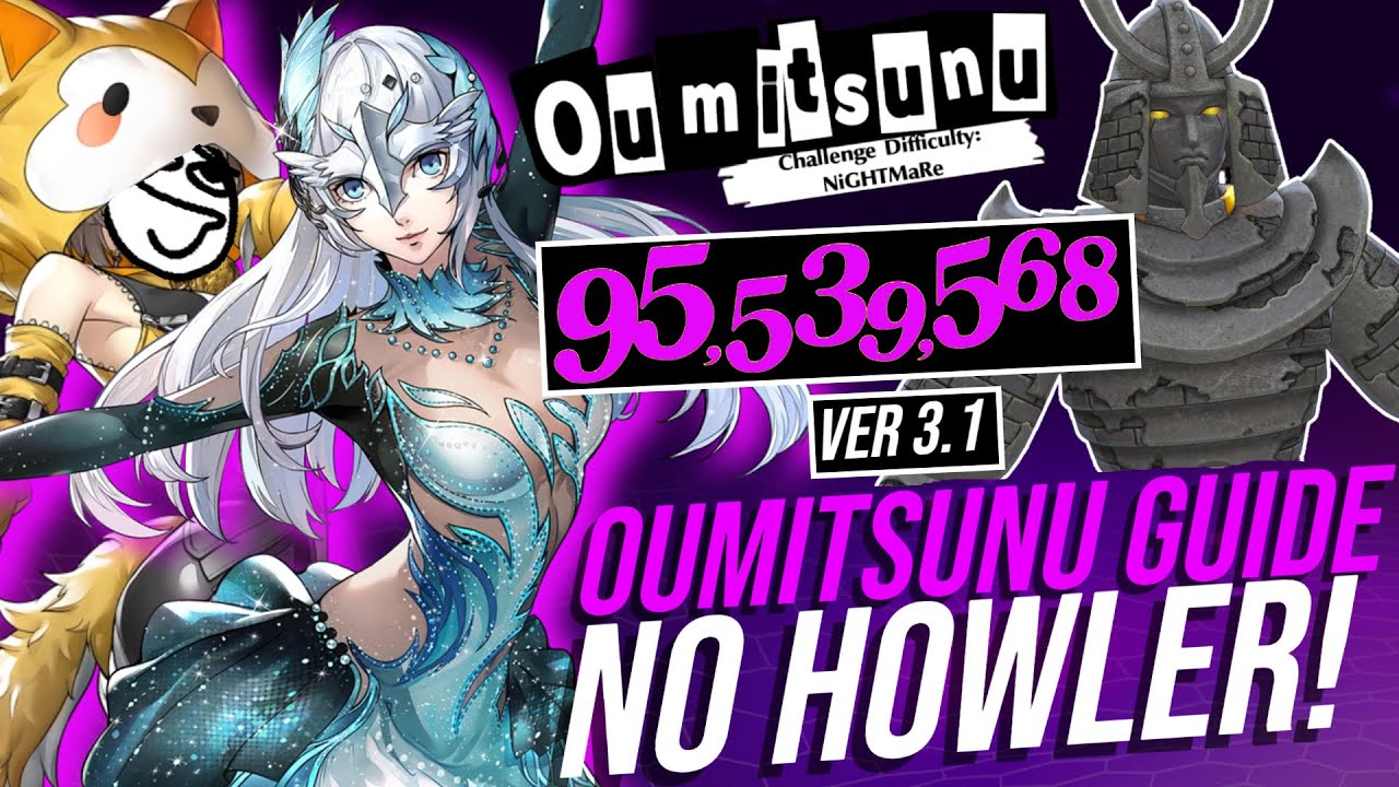 P5X Oumitsunu Guide No Howler ! [ Ver 3.1 ]