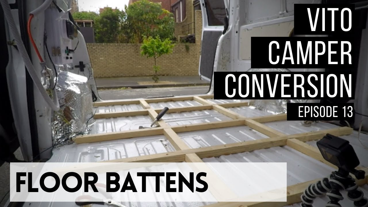 Floor Battens & Insulating Wheel Arches - Mercedes Vito Camper #vanlife Conversion Episode 13