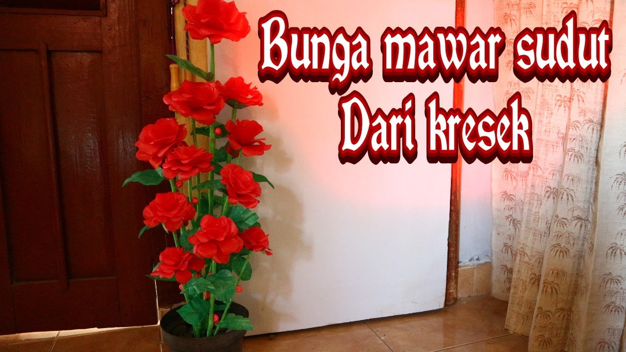 Tutorial cara buat bunga mawar besar sudut rumah dari kresek