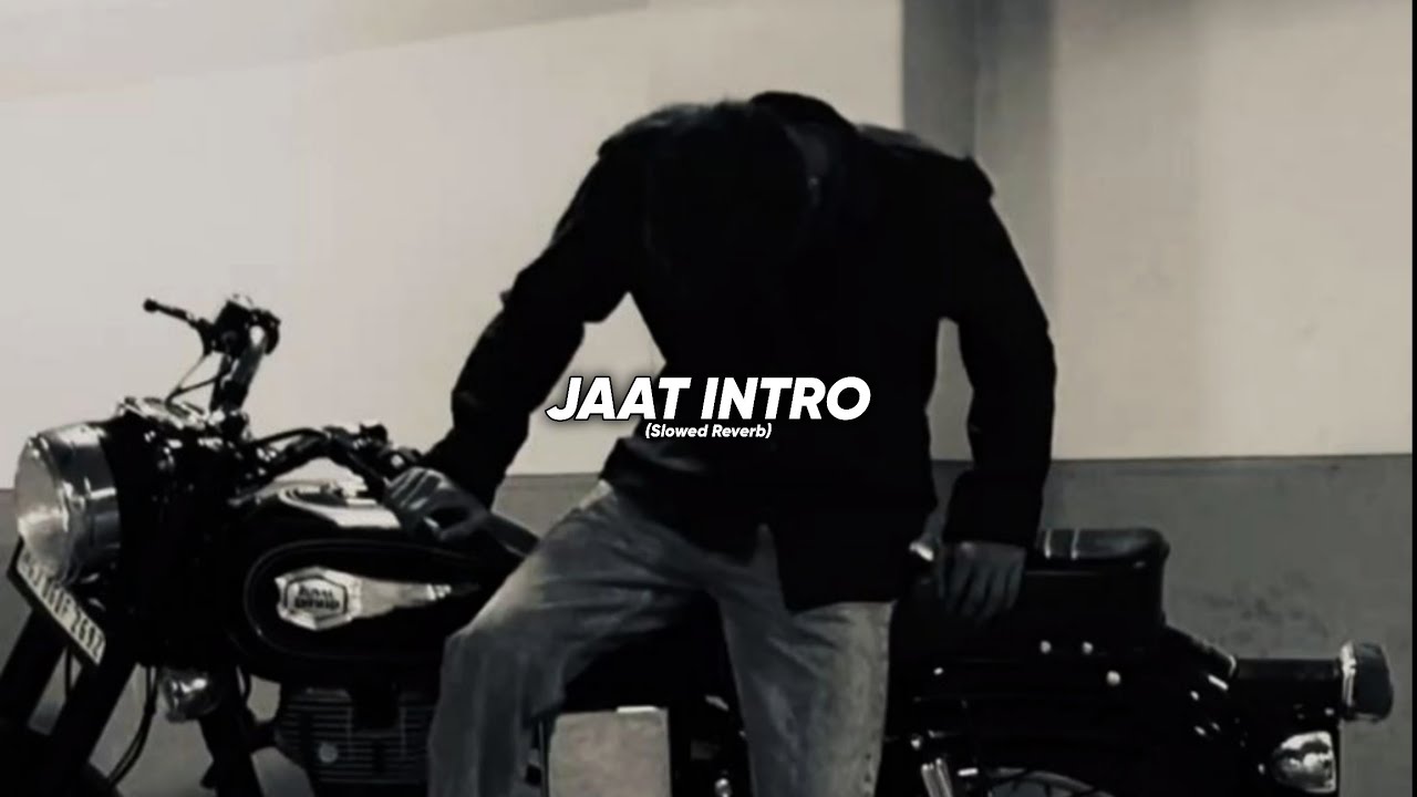 Jaat Intro (Slowed Reverb) | Ajay Bhagta
