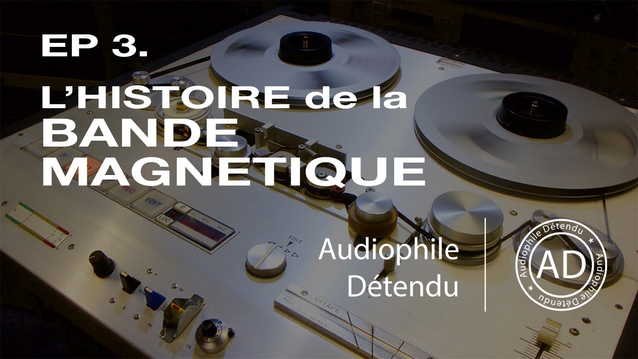 EP.3 L'histoire de la BANDE MAGNÉTIQUE