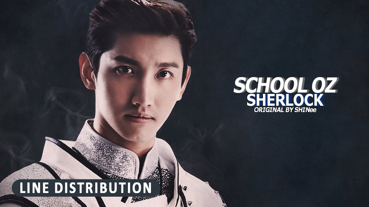 School OZ - Sherlock (Line Dstribution) School OZ OST Project #7