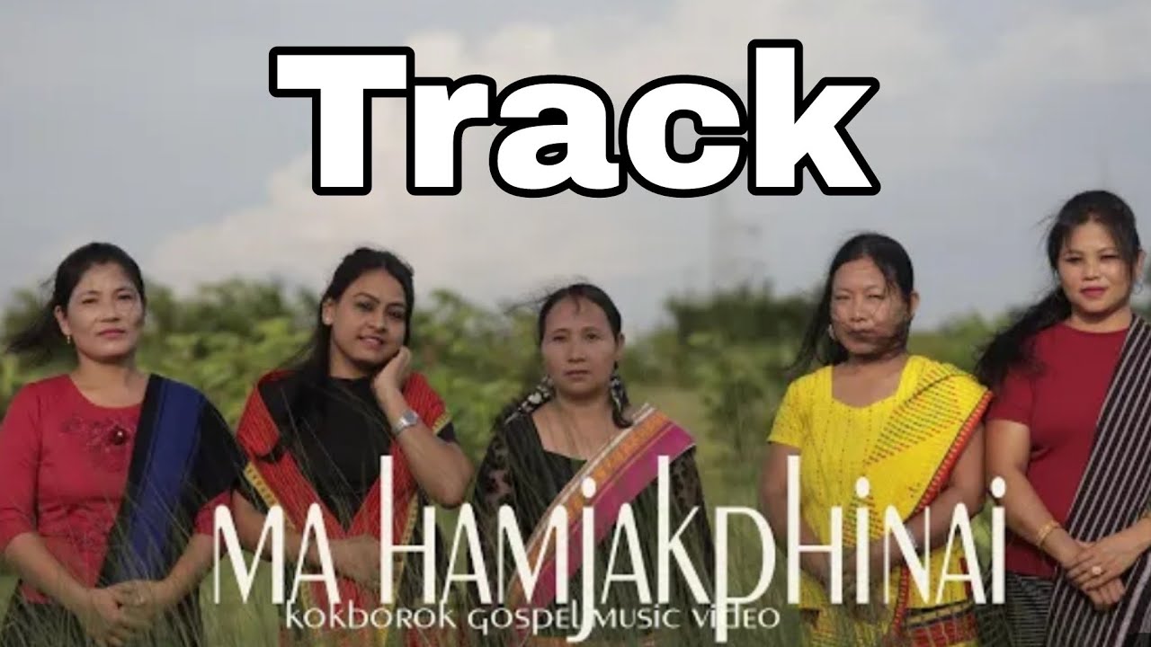MA HAMJAK PHINAI ||KOKBOROK GOSPEL TRACK SONG