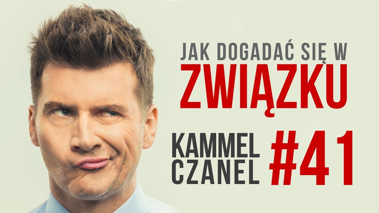 Jak dogadać się W ZWIĄZKU? | Kammel Czanel #41