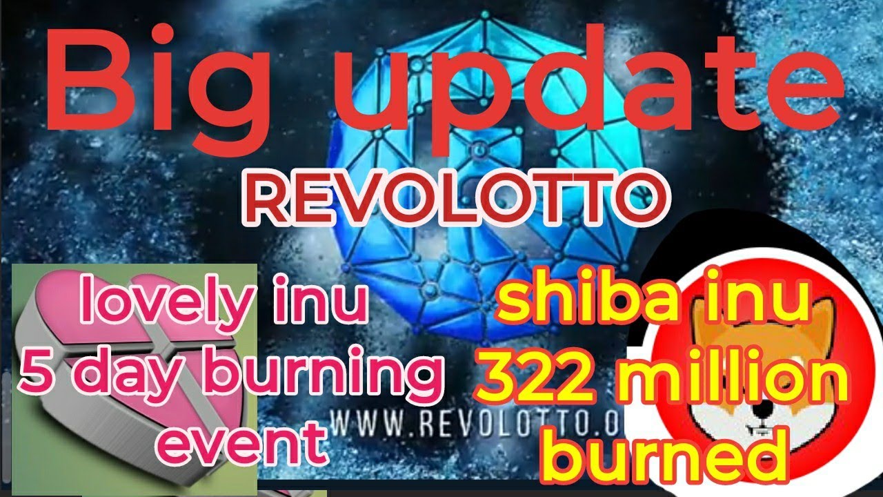 Revolotto update, shiba burned 57 millon, lovely inu burning event start on5/02/2022.