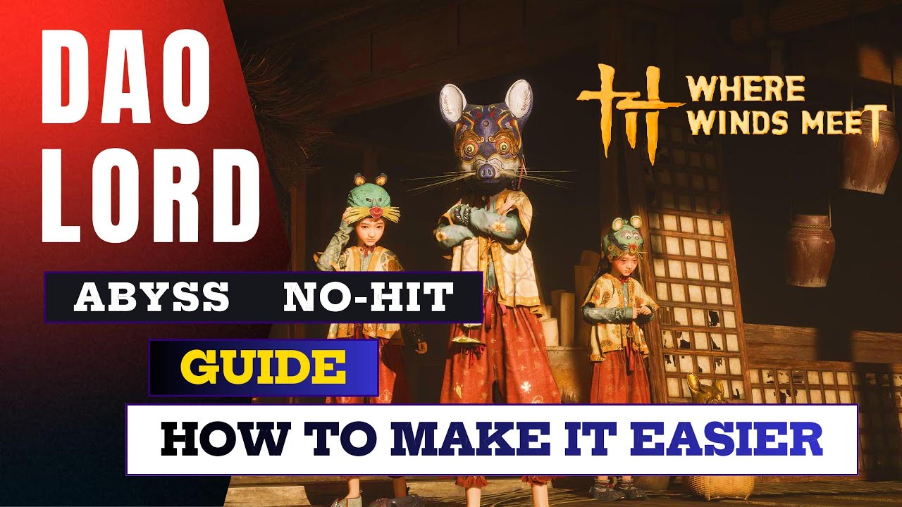 Dao Lord Easy Abyss No-Hit Guide [Where Winds Meet] (Legend)