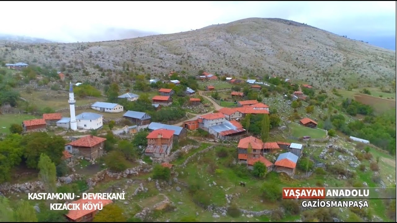 YAŞAYAN ANADOLU -  KASTAMONU  DEVREKANİ KIZACIK KÖYÜ