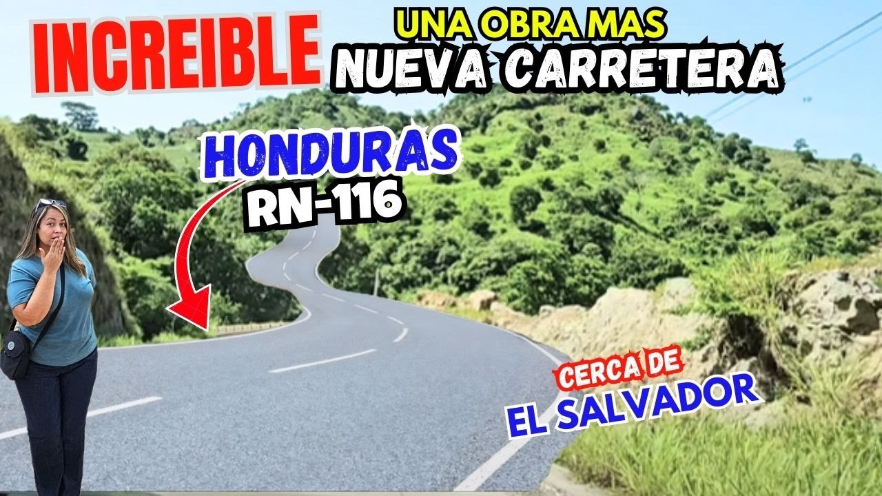 IINCREIBLE! Nueva carretera terminada en Honduras RN116 Fronterizo con El Salvador