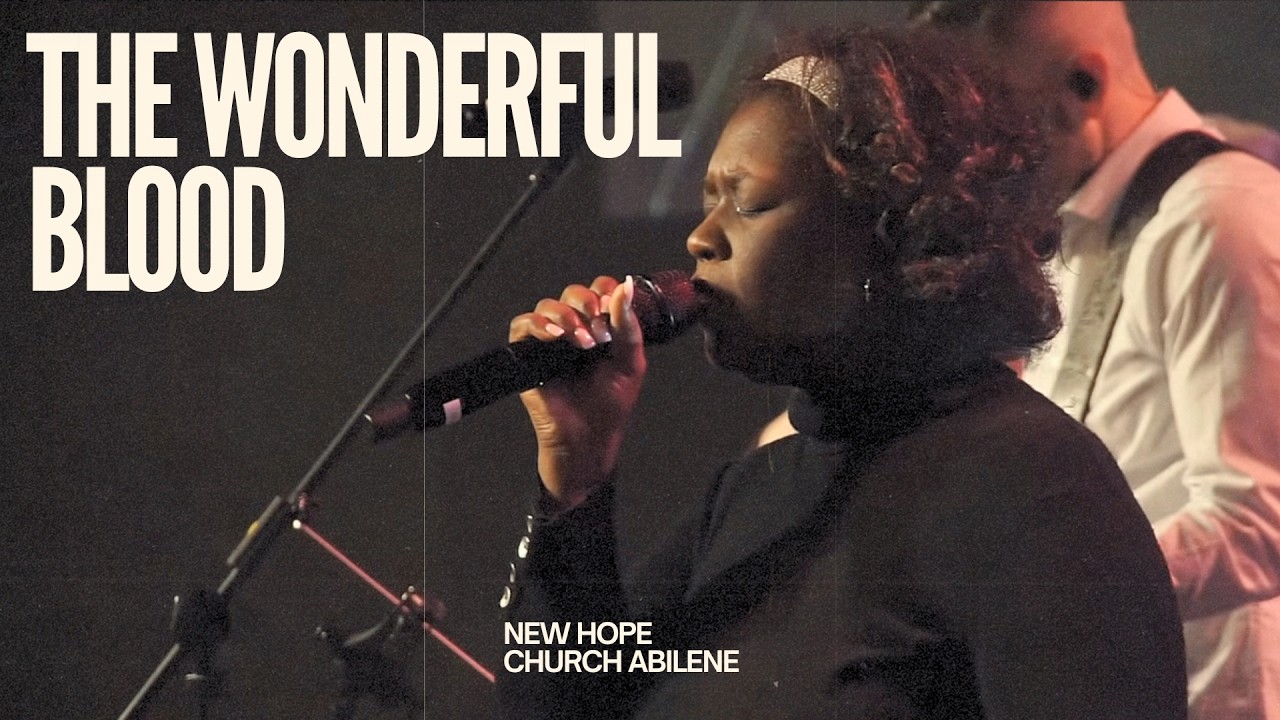 The Wonderful Blood | New Hope Worship Abilene