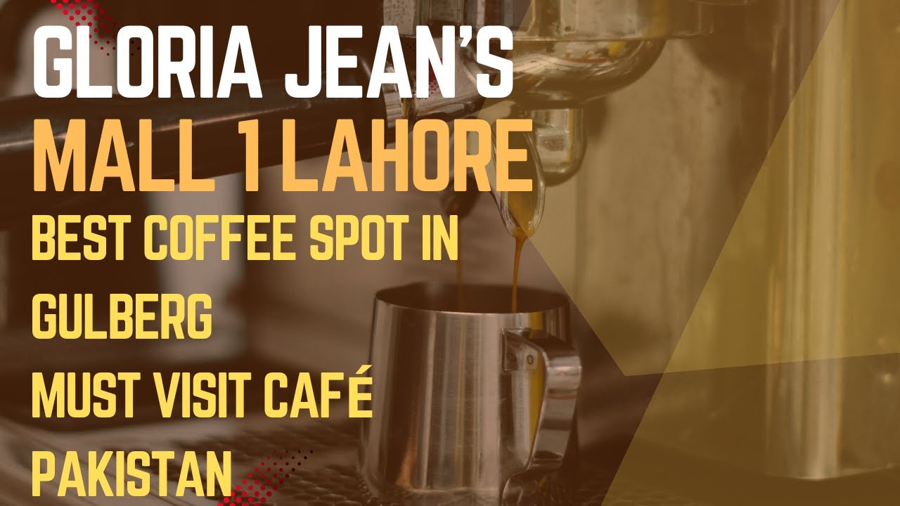 Gloria Jean&rsquo;s Mall 1 Lahore | Best Coffee Spot In Gulberg | Must Visit Caf&eacute; in Pakistan | Vlog#34